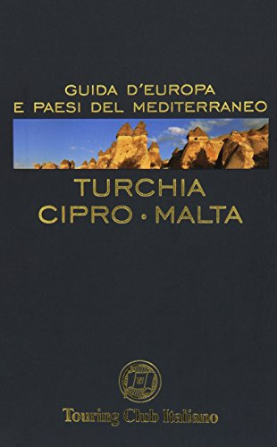 Turchia, Cipro, Malta. Ediz. illustrata