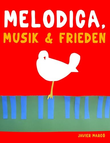 Melodica, Musik & Frieden: 10 Leichte Stücke für Melodica Anfänger Buch