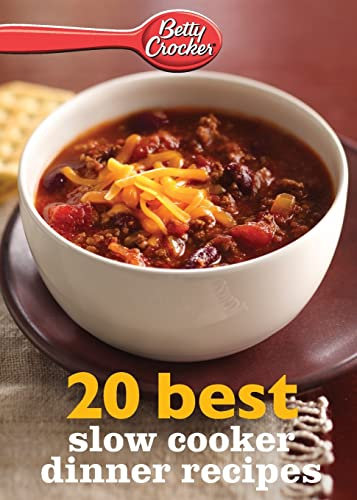 Betty Crocker 20 Best Slow Cooker Dinner Recipes: Easy Cooking with Fresh Flavors and Welcome Diversity: 3