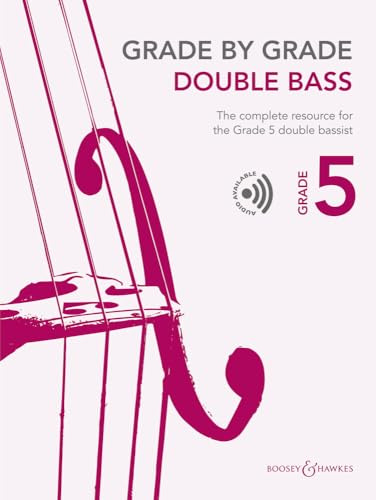 Grade by Grade - Double Bass Grade 5: The complete resource for the Grade 5 double bassist. Kontrabass und Klavier.