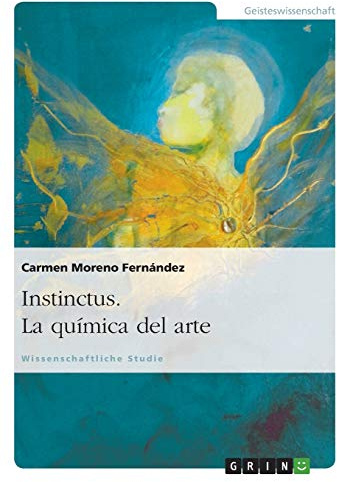 Instinctus. La química del arte: Die Chemie der Kunst
