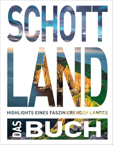 KUNTH Schottland. Das Buch: Highlights eines faszinierenden Landes (KUNTH Das Buch)