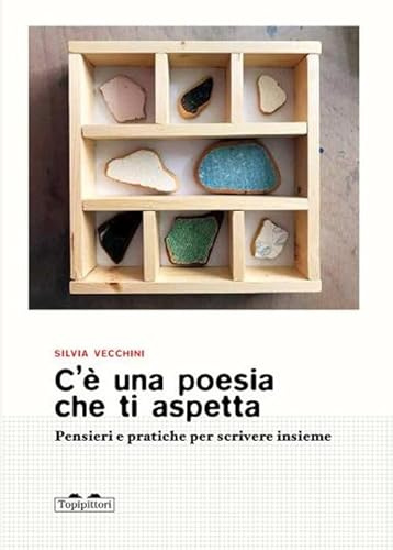 C'è una poesia che ti aspetta. Pensieri e pratiche per scrivere insieme