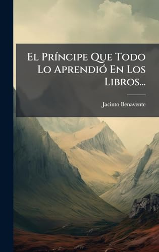 El PrÃ-ncipe Que Todo Lo AprendiÃ3 En Los Libros...