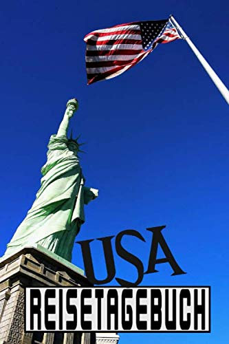 USA Reisetagebuch: Reisetagebuch für eine Reise in die USA / Zum Ausfüllen und Ankreuzen / Ideal für eine Rundreise und einen Roadtrip / Über 100 ... Tagebuch für die Ferien / inkl. Packliste