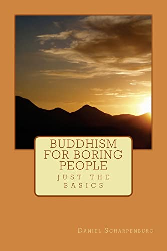 Buddhism for Boring People: Just the Basics