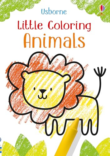 Little Coloring Animals: A Fun-filled Coloring Book with Simple Outlines and Large Areas to Color, Perfect for Developing Pencil Control and Coloring Skills in Young Children