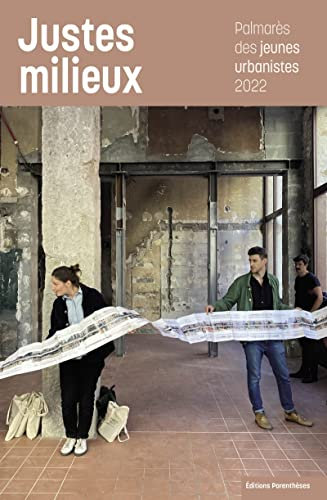 Justes milieux: Palmarès des jeunes urbanistes 2022