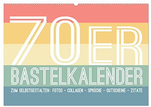 70er Jahre Bastelkalender - DIY Kreativ-Kalender zum Selbstgestalten (Wandkalender 2026 DIN A2 quer), CALVENDO Monatskalender: Gestalte deinen Kalender selbst! (CALVENDO Hobbys)