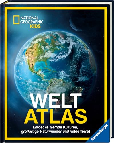 National Geographic Kids Weltatlas - Fremde Kulturen, großartige Naturwunder und wilde Tiere entdecken: Kinderatlas für Kids ab 8 Jahren