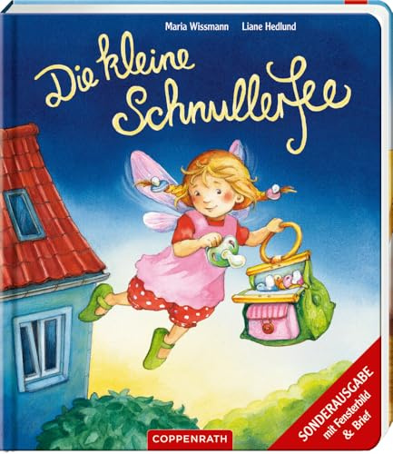 Die kleine Schnullerfee: Sonderausgabe mit Fensterbild und Brief: Pappbilderbuch für Kinder ab 3 Jahren zum Thema Schnullerentwöhnung