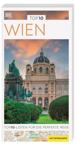 TOP10 Reiseführer Wien: TOP10-Listen zu Highlights, Themen und Stadtteilen mit wetterfester Extra-Karte