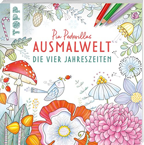 Pia Pedevillas Ausmalwelt - Die vier Jahreszeiten: Ausmalen & entspannen