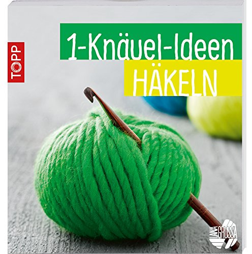 1-Knäuel-Ideen häkeln: Kleines Knäuel – große Wirkung
