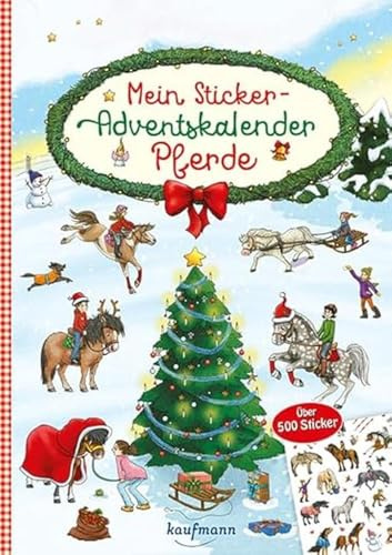 Mein Sticker-Adventskalender: Pferde - Über 500 Sticker + Stickerheft-Adventskalender (Mein Stickerbuch: ab 3 Jahre)