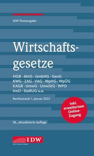 Wirtschaftsgesetze 2022: Rechtsstand: 1. Januar 2022, IDW Textausgabe