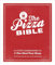 The Pizza Bible: The World's Favorite Pizza Styles, from Neapolitan, Deep-Dish, Wood-Fired, Sicilian, Calzones and Focaccia to New York, New Haven, Detroit, and More