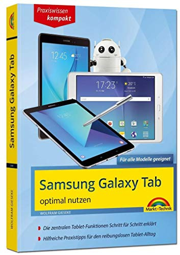 Samsung Galaxy Tab - optimal nutzen - Für alle Galaxy Modelle geeignet - aktuell zum Android 7: Für alle Modelle geeignet. Aktuell zum Android 7