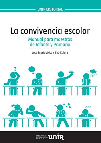 La convivencia escolar: Manual para maestros de Infantil y Primaria (UNIR Manuales) - 9788416602056
