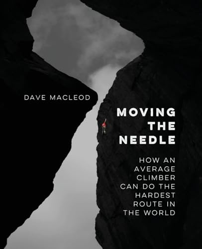 Moving the Needle: How An Average Climber Can Do The Hardest Route In The World