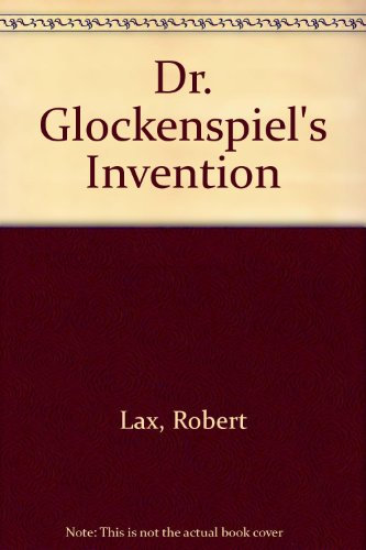 Dr. Glockenspiel's Invention