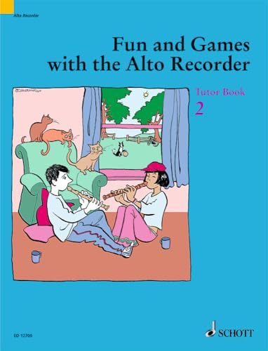 Fun and Games with the Alto Recorder: Tutor Book 2. Alt-Blockflöte. Lehrbuch. (Fun and games with the recorder)