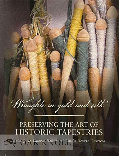 Wroughte in Gold and Silk: Preserving the Art of Historic Tapestries