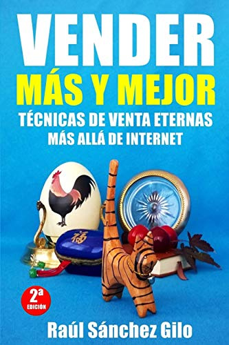 Vender Más y Mejor: Técnicas de Venta Eternas más allá de Internet: 1 (Pensamientos Vendedores)
