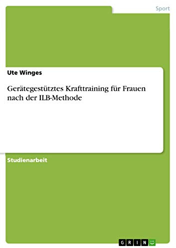 Gerätegestütztes Krafttraining für Frauen nach der ILB-Methode