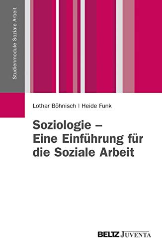 Soziologie – Eine Einführung für die Soziale Arbeit (Studienmodule Soziale Arbeit)