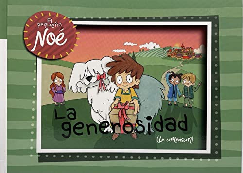 La generosidad. Las aventuras del pequeño Noé.