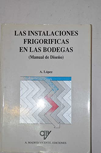 INSTALACIONES FRIGORIFICAS EN LAS BODEGAS,LAS (ANTONIO MADRID VICENTE)