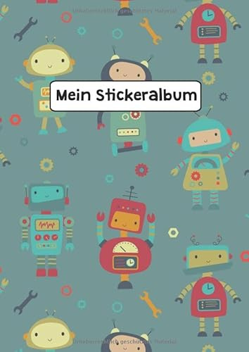 Mein Stickeralbum: Stickeralbum Blanko Roboter Stickerbuch Leer zum sammeln DIN A4 35 Seiten