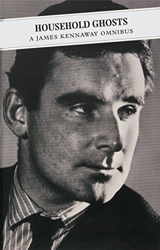Household Ghosts: A James Kennaway Omnibus: Tunes of Glory; Household Ghosts; Silence (Canongate Classics)