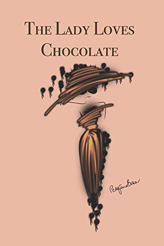The Lady Loves Chocolate: Stylishly illustrated little notebook for all chocolate lovers.