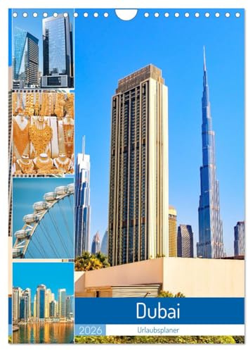 Dubai - Urlaubsplaner (Wandkalender 2026 DIN A4 hoch), CALVENDO Monatskalender: Die größte Stadt der Vereinigten Arabischen Emirate am Persischen Golf. (CALVENDO Orte)