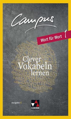 Campus C / Campus C Wort für Wort 1 Ausgabe ab 2018: Gesamtkurs Latein / Clever Vokabeln lernen (Campus C: Gesamtkurs Latein)