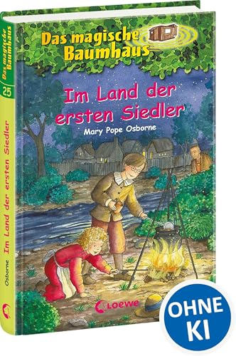 Das magische Baumhaus 25 - Im Land der ersten Siedler: Erlebe mit Anne und Phillip ein unvergessliches Abenteuer in Nordamerika! - Kinderbuchklassiker zum Vorlesen und Selberlesen ab 8 Jahren
