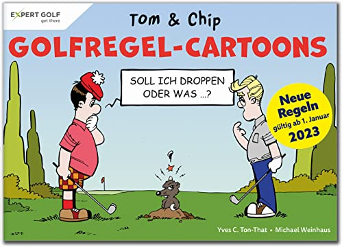Golfregel-Cartoons mit Tom & Chip: 80 amüsante Cartoons erklären die Golfregeln