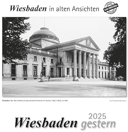 Wiesbaden gestern 2025: Wiesbaden in alten Ansichten