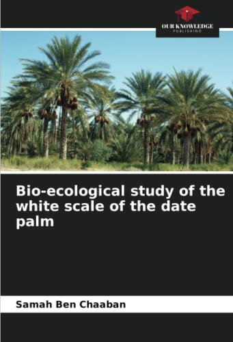 Bio-ecological study of the white scale of the date palm