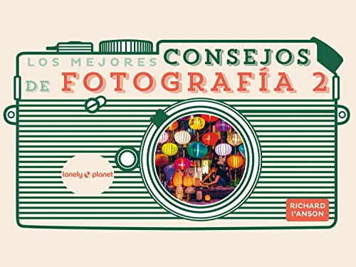 Los mejores consejos de fotografía 2: 45 consejos prácticos ¦ Diez reglas de oro de un fotógrafo de viajes galardonado ¦ Perfecciona la técnica y tus habilidades (Viaje y aventura)