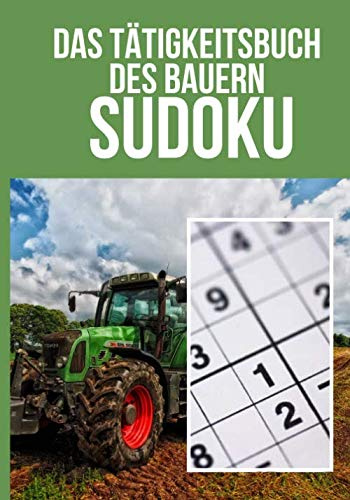 Das Aktivitätsbuch des Bauern: Sudoku: Heft mit 200 Sudoku-Rätseln + Antworten, von leicht bis schwer, dieses Spielbuch ist ideal, um die Neuronen ... zu beschäftigen | 200 Rätsel Größe 7*10 Zoll