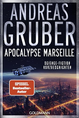 Apocalypse Marseille: Science-Fiction Kurzgeschichten
