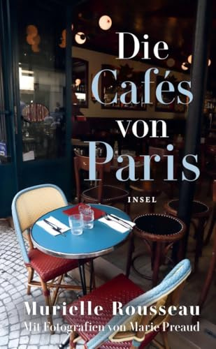 Die Cafés von Paris: Die perfekte Urlaubslektüre für den Sommer (insel taschenbuch)