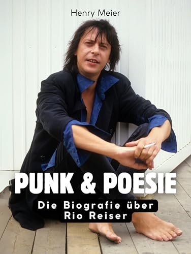 Punk & Poesie: Die Biografie über Rio Reiser. Komplett in Farbe