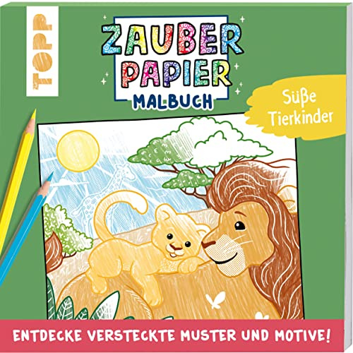 Zauberpapier Malbuch Süße Tierkinder: Entdecke versteckte Muster und Motive! (Zauberpapier Malbücher)