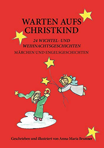 Warten aufs Christkind: 24 Wichtel- und Weihnachtsgeschichten