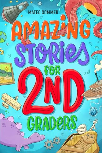 Amazing Stories for Second Graders: An Adventure-Filled 2nd Grade Reading Book with Brain-Boosting Comprehension Activities (2nd Grade Reading Books for Girls & Boys)