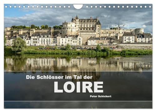 Die Schlösser im Tal der Loire (Wandkalender 2026 DIN A4 quer), CALVENDO Monatskalender